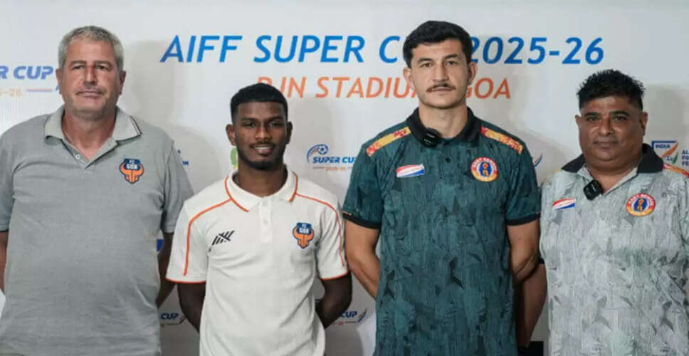 East Bengal FC and FC Goa Set for Thrilling AIFF Super Cup Final Showdown