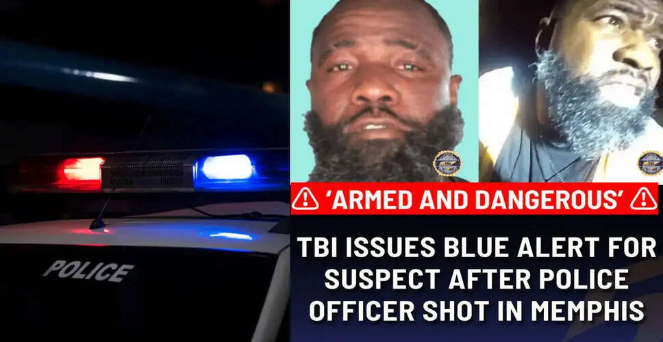 Tennessee Issues Blue Alert for Suspect in Officer Shooting