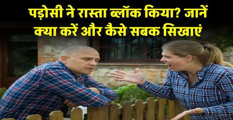 How to Handle a Neighbor Blocking Your Path: Legal Steps and Solutions