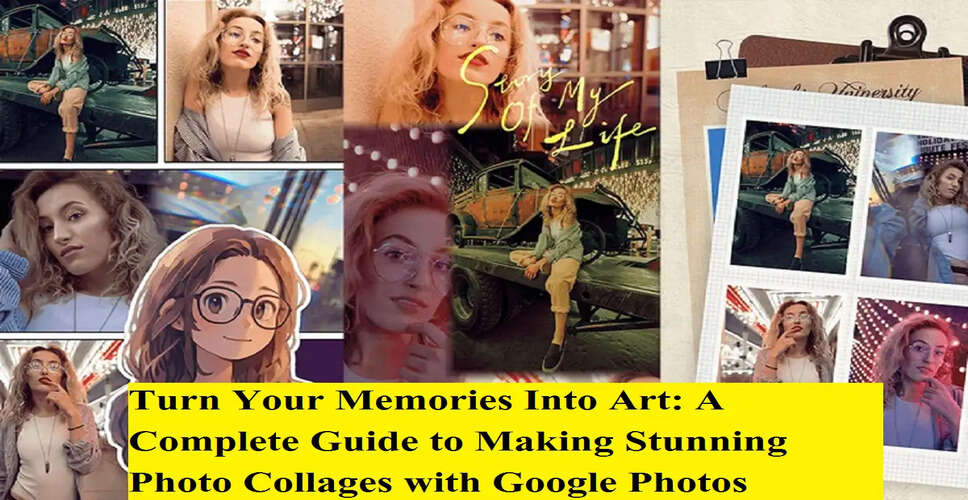 Effortlessly Create Stunning Photo Collages with Google Photos