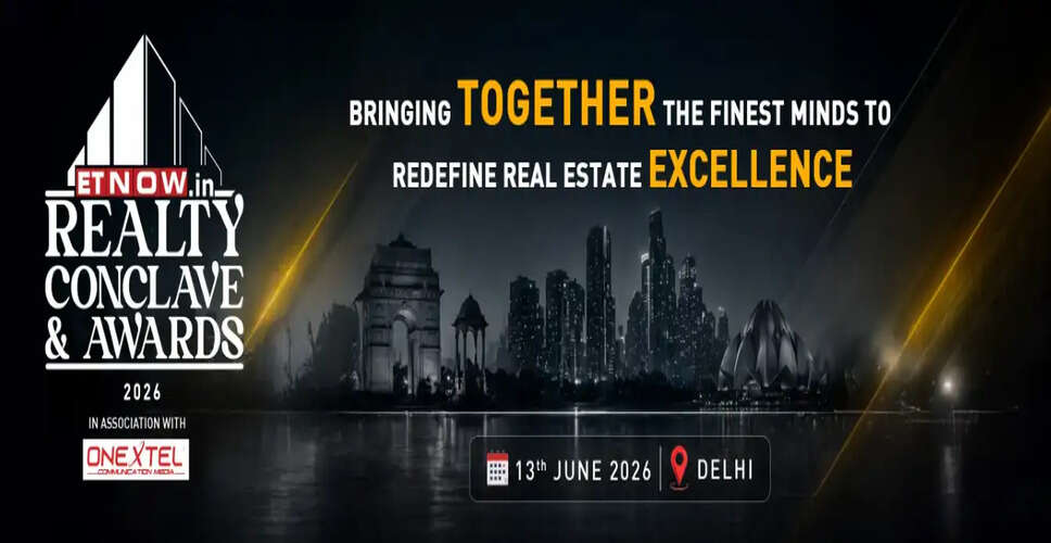 ET Now Realty Conclave and Awards 2026 Set to Celebrate Real Estate Excellence