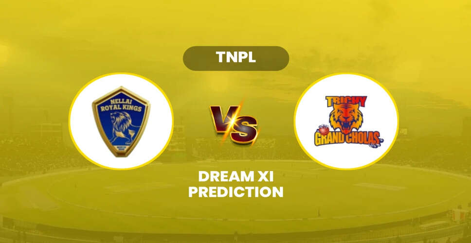 Nellai Royal Kings vs Trichy Grand Cholas: TNPL 2025 Match Preview