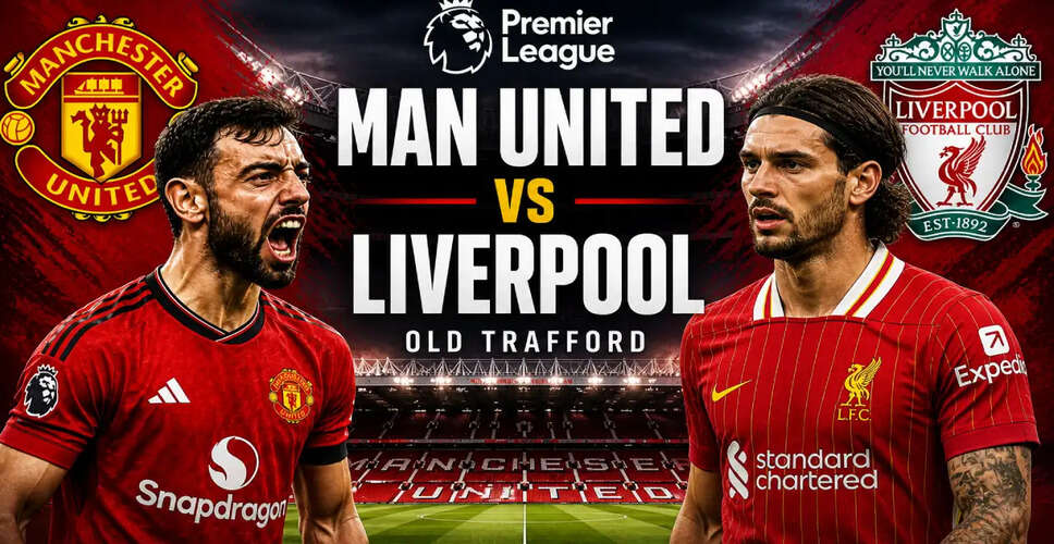 Manchester United vs Liverpool: Key EPL Clash at Old Trafford