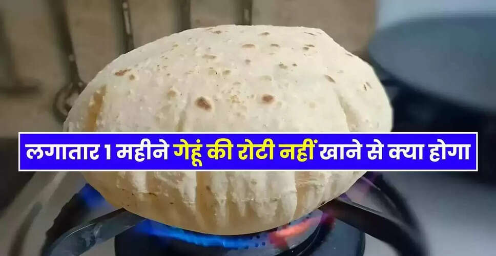 Impact of Eliminating Chapati from Your Diet
