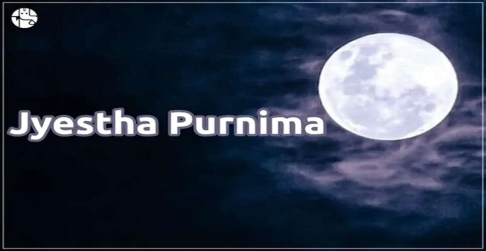 Jyeshtha Purnima 2026: Significance, Rituals, and Auspicious Timings