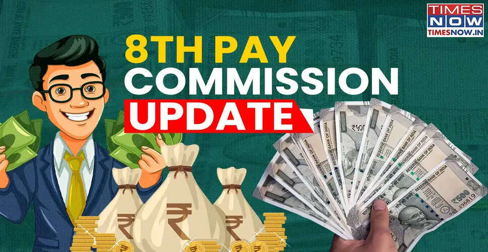 8th Pay Commission: What Central Government Employees Can Expect