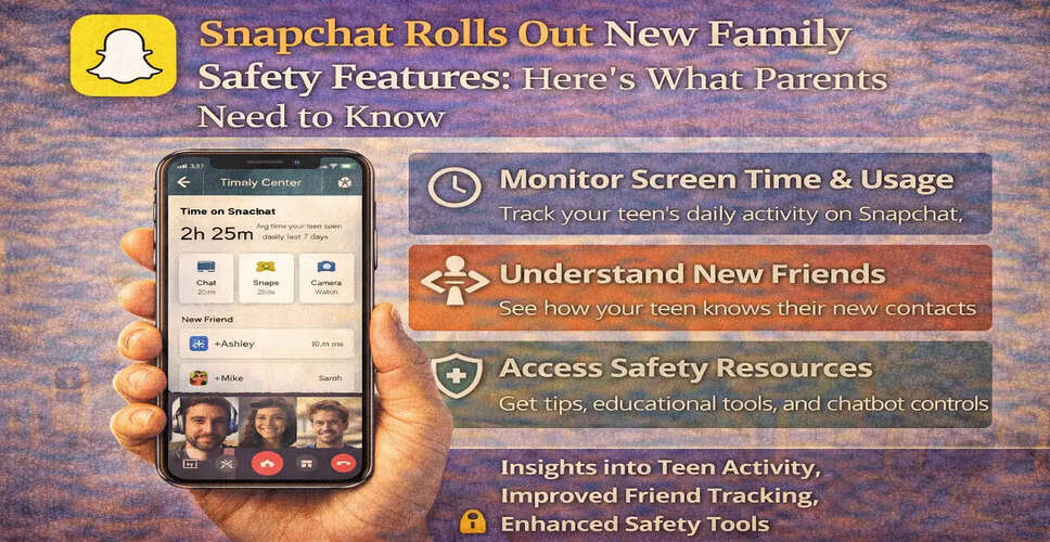 Snapchat Introduces New Family Safety Features for Parents