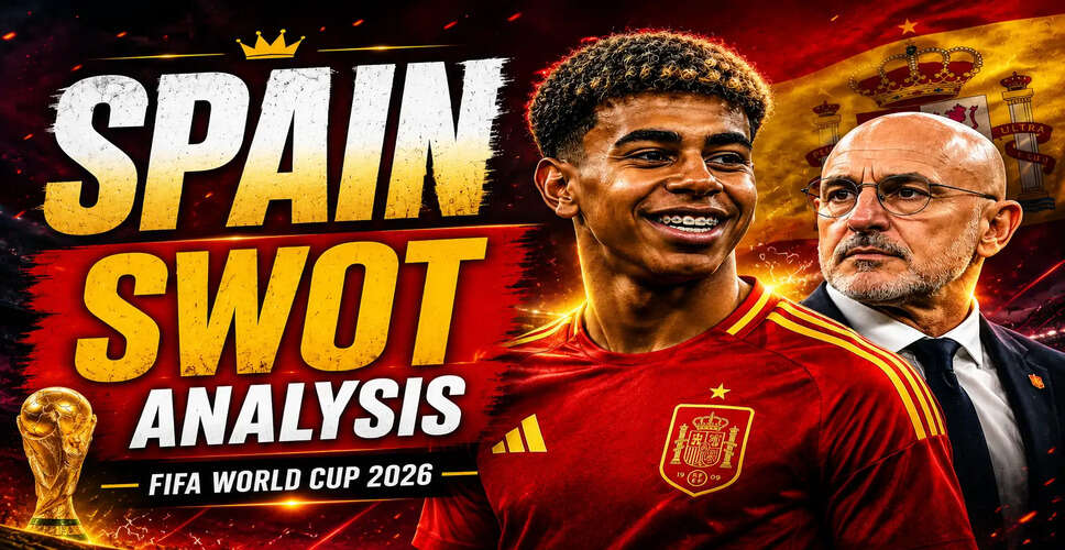 Spain's Ambitions at the 2026 FIFA World Cup: A Comprehensive Overview