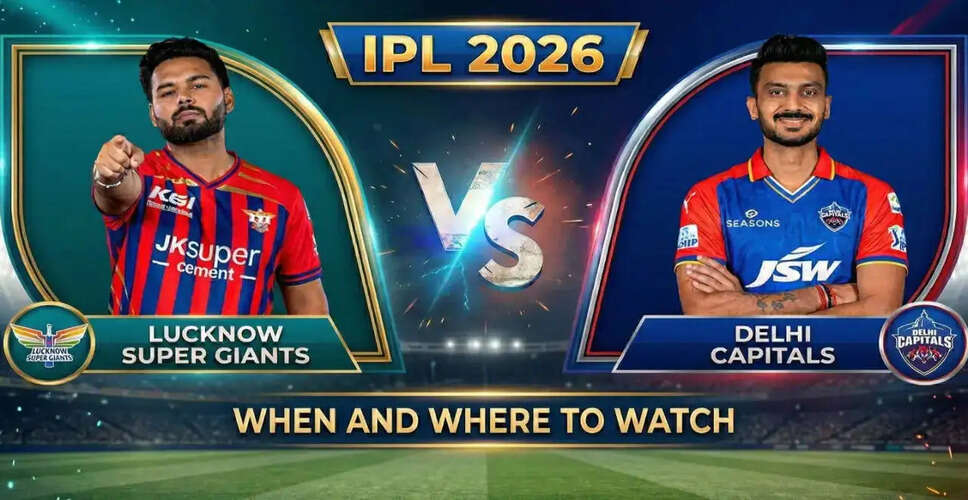 IPL 2026: Lucknow Super Giants vs Delhi Capitals Match Preview