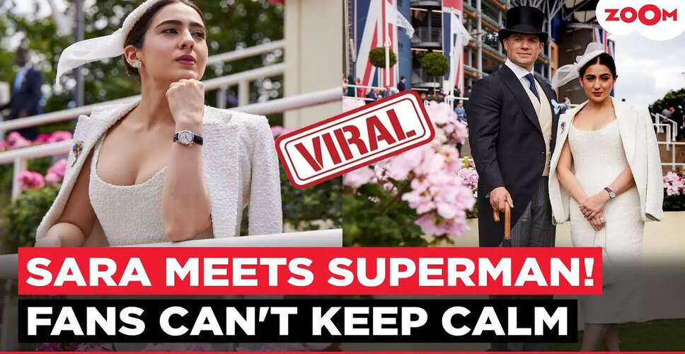 Sara Ali Khan's Royal Ascot Moment: A Bollywood and Hollywood Encounter!