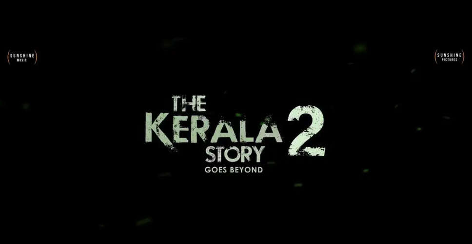 Kerala High Court Halts Release of Controversial Film 'The Kerala Story 2'