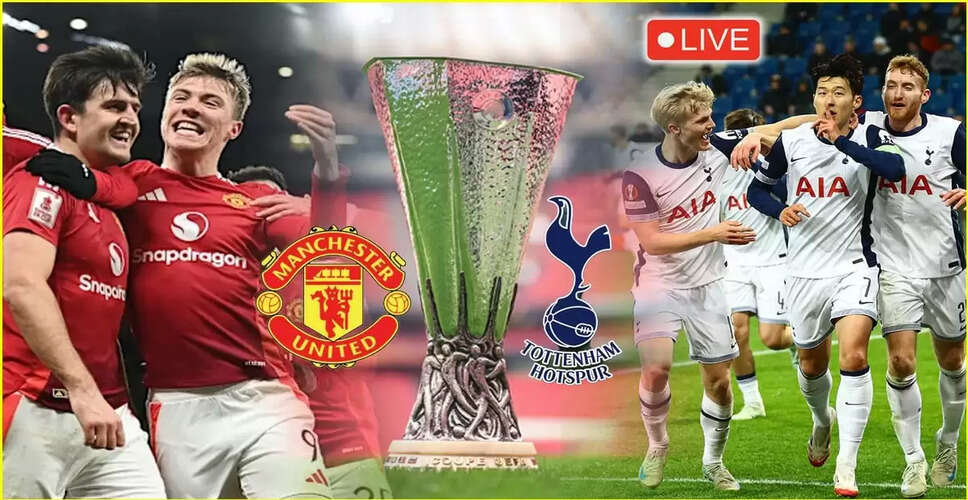 Europa League Final: Manchester United vs Tottenham Match Preview