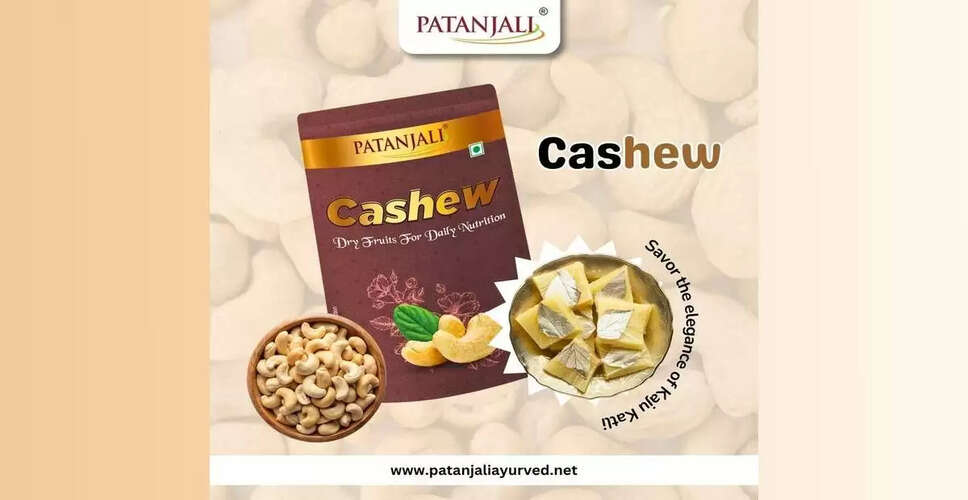Discover the Health Benefits of Patanjali Cashews