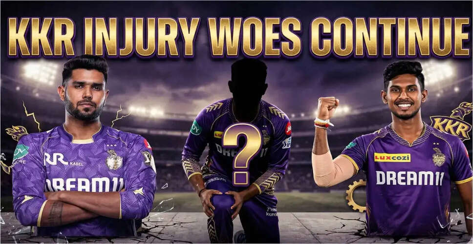 Injury Woes Hit Kolkata Knight Riders Ahead of IPL 2026