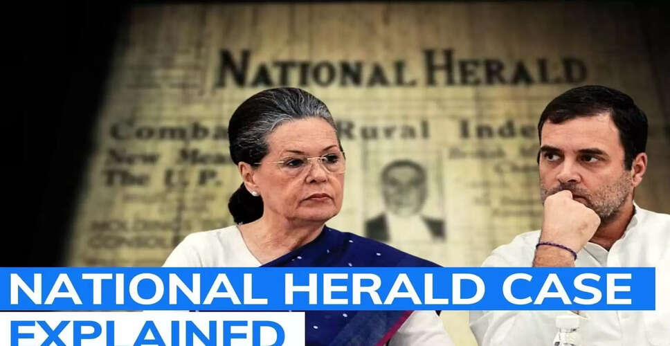 ED Claims Sonia and Rahul Gandhi Earned ₹142 Crores in National Herald Case