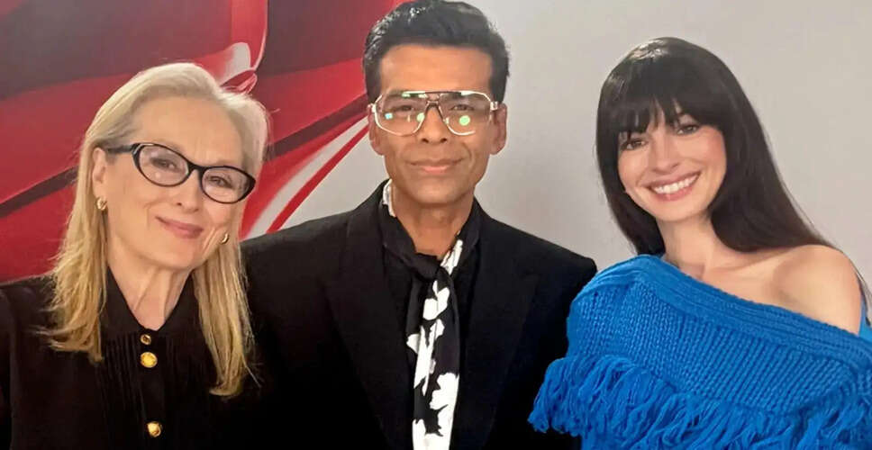 Karan Johar's Star-Studded Encounter with Meryl Streep and Anne Hathaway