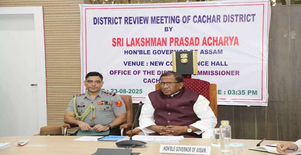 Governor Acharya Reviews Development Initiatives in Cachar District