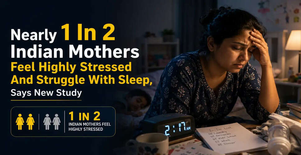 The Hidden Struggles of Motherhood: Stress and Sleep Deprivation Impacting Health
