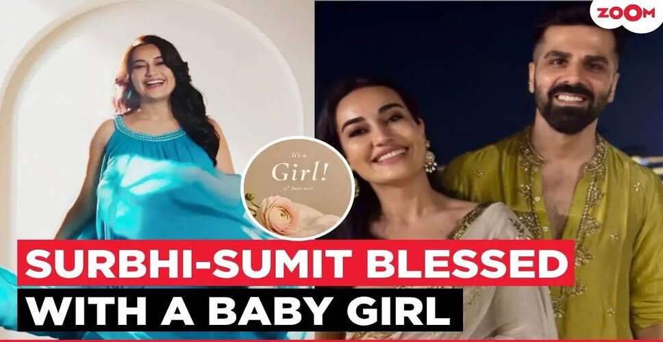 Surbhi Jyoti and Sumit Suri Celebrate the Arrival of Their Baby Girl!