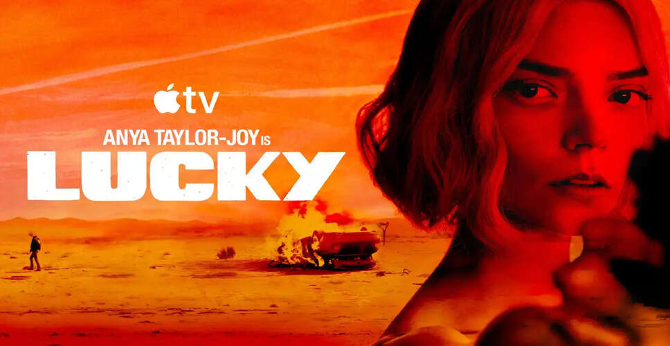 Anya Taylor-Joy Stars in New Thriller Series 'Lucky' on Apple TV