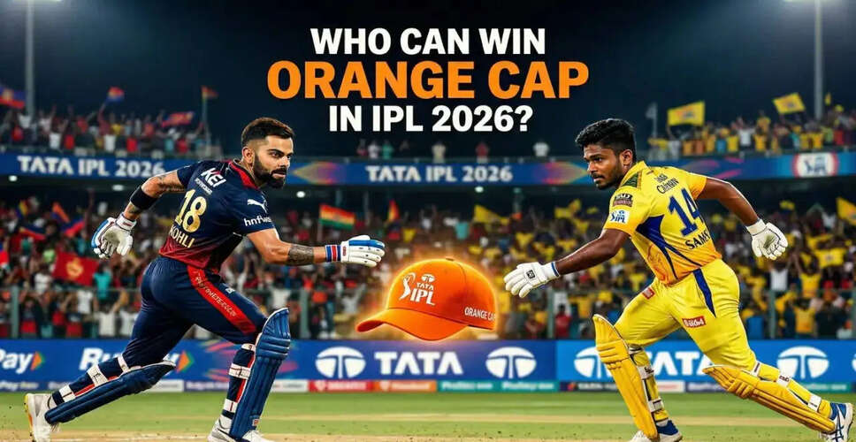 Top Contenders for the IPL 2026 Orange Cap: Who Will Shine?