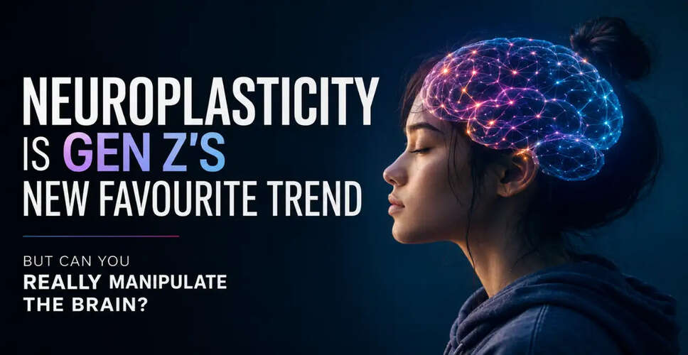 Understanding Neuroplasticity: How Gen Z is Reshaping Their Minds
