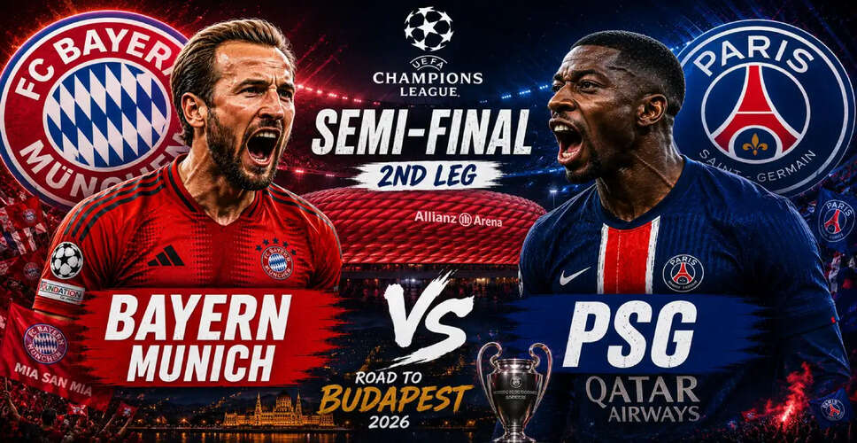 Bayern Munich Faces PSG in UEFA Champions League Semi-Final Showdown