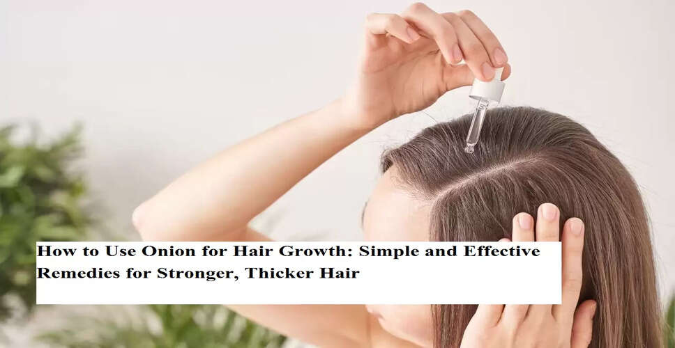 Unlocking the Secrets of Onion for Healthy Hair Growth