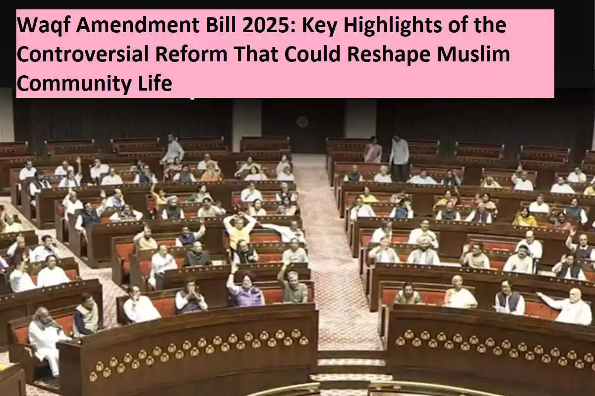 Waqf Amendment Bill 2025: A Controversial Shift in India's Religious Landscape