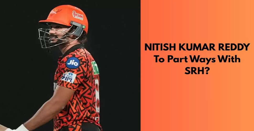 Nitish Kumar Reddy's Future in IPL: Potential Move from SRH Ahead of 2026 Auction