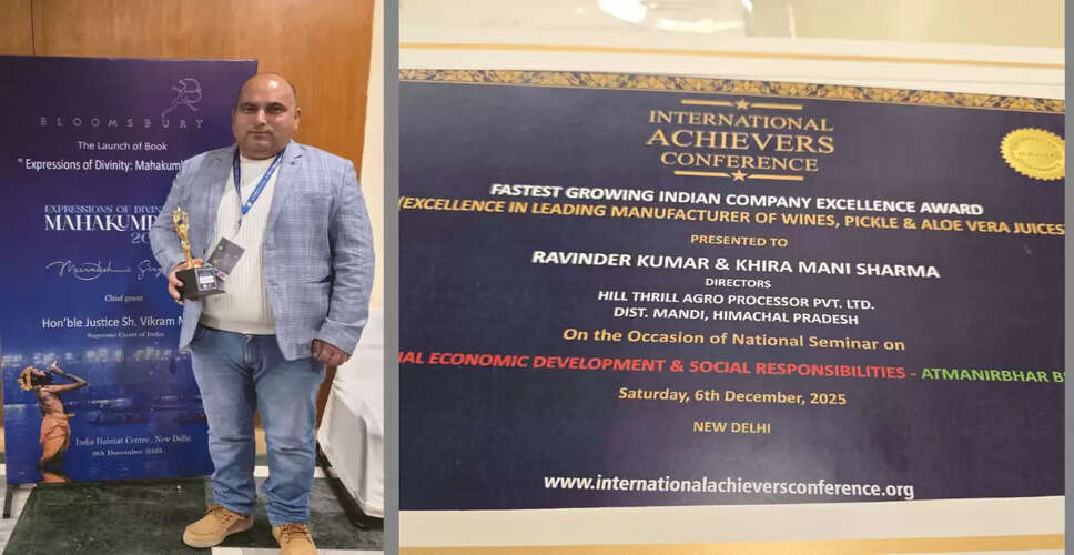 Hill Thrill Agro Processor Achieves National Recognition in Mandi, Himachal Pradesh