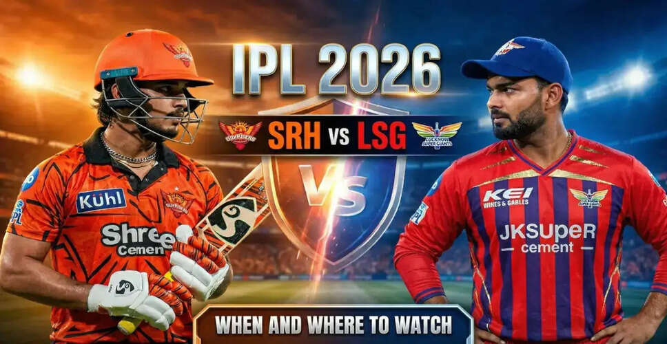 IPL 2026: Sunrisers Hyderabad vs Lucknow Super Giants Match Preview